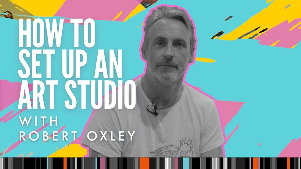 How To Set Up An Art Studio with Robert Oxley