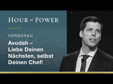 Vorschau Hour of Power vom 30.06.2019: Avodah – Liebe Deinen Nächsten, selbst Deinen Chef!