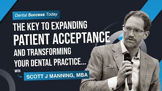 The Key to Expanding Patient Acceptance and Transforming Your Practice