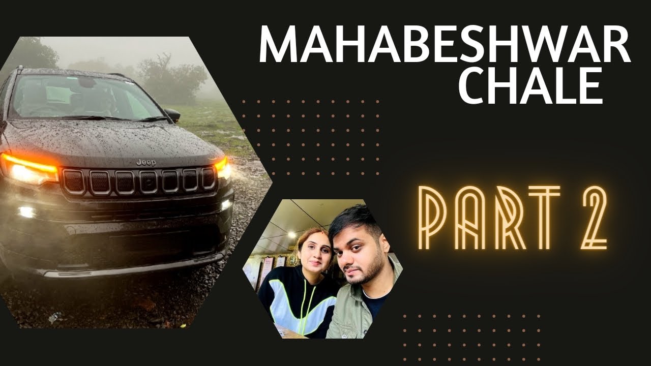 New Car! Mahabaleshwar Chale? Part-2 (Exclusive travel vlog in Brand New Jeep Compass 4x4 Model S)
