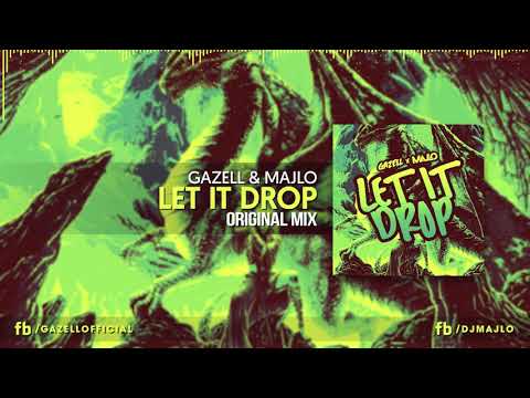Majlo x Gazell - Let It Drop (Original Mix)