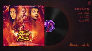 Fu Bai Fu |  FANNEY KHAN | Music Masti World