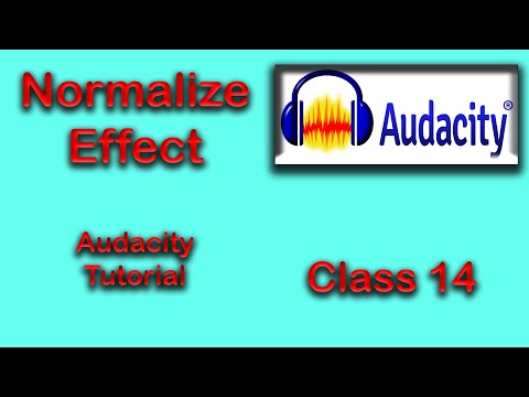 Normalize Effect : Audacity Tutorial Class 14, - 2021