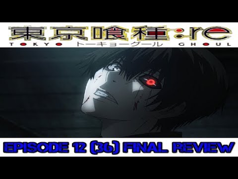 Tokyo Ghoul:Re Episode 12 (36) Final Review. Kaneki Returns