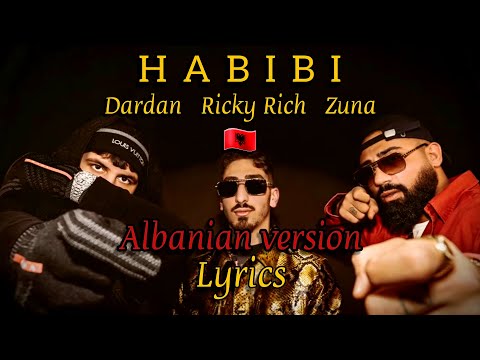 DARDAN x RICKY RICH x ZUNA - HABIBI (Albanian version - Lyrics)