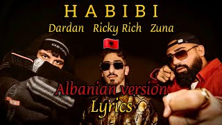 DARDAN x RICKY RICH x ZUNA - HABIBI (Albanian version - Lyrics)