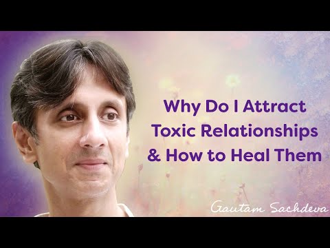 Why Do I Attract Toxic Relationships And How to Heal Them