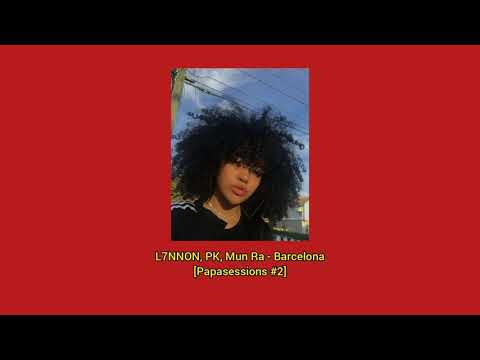 L7NNON, PK, Mun Ra - Barcelona (Legendando/Lyrics)