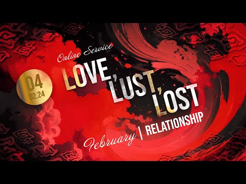 Love, Lust, Lost | GBI Gilgal Online Service - 4 Februari 2024 (Ps. Juan & Lusia Mogi)