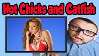 Hot Girls And Catfish