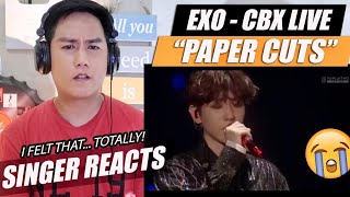EXO - CBX - Paper Cuts (LIVE) | SINGER REACTION