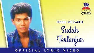 Download lagu Obbie Messakh - Sudah Terlanjur mp3 Download lagu Obbie Messakh - Sudah Terlanjur mp3