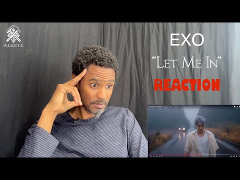 #EXO Let Me In Reaction | 51 Year Old Gen Xer Reacting To #KPop