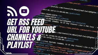 GET RSS FEED URL FOR YOUTUBE Channels & Playlist Easy - YouTube Tip Secrets Tutorial