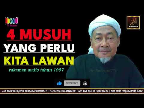 Almarhum Tuan Guru Ghazali Hasbullah - 4 MUSUH YANG PERLU KITA LAWAN