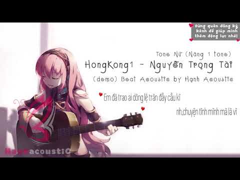 [Tone Nữ] HongKong1 - Nguyễn Trọng Tài | Beat Acoustic Karaoke