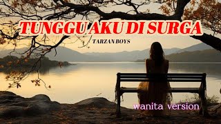 Download lagu TUNGGU AKU DI SURGA - TARZAN BOYS | COVER WANITA ROCK mp3