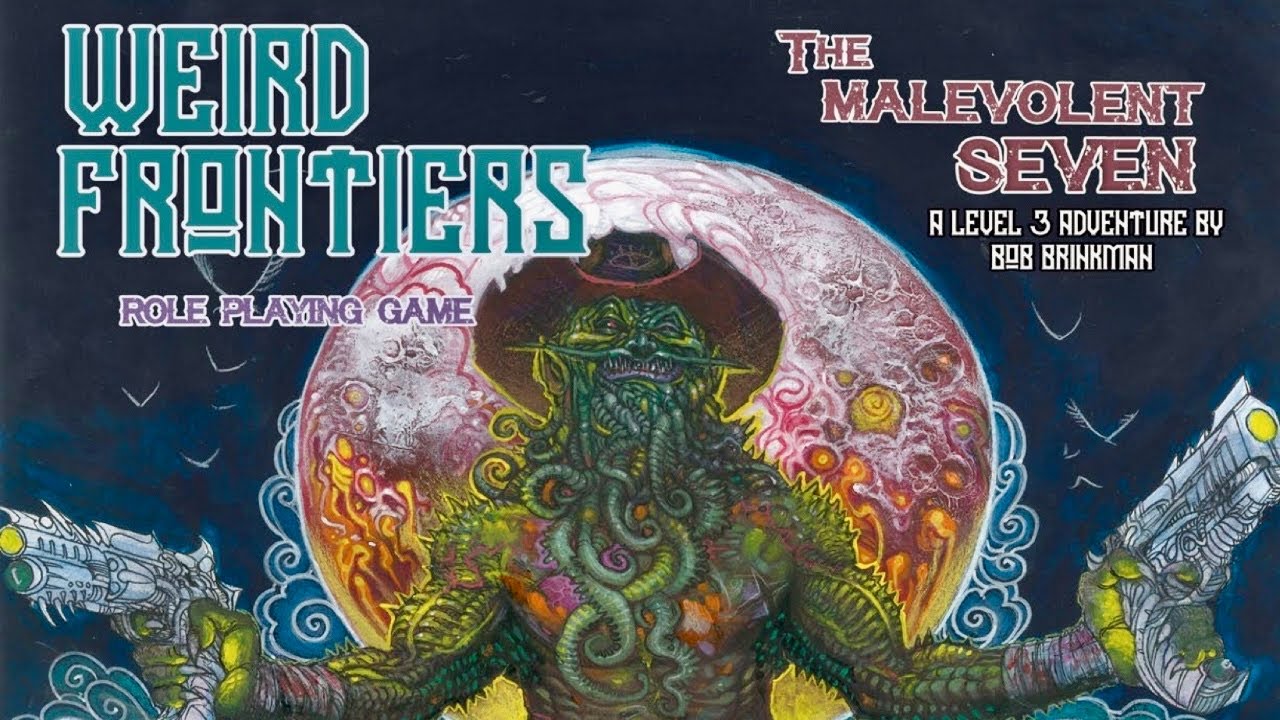 RPG Overview 189 The Malevolent Seven for Weird Frontiers RPG
