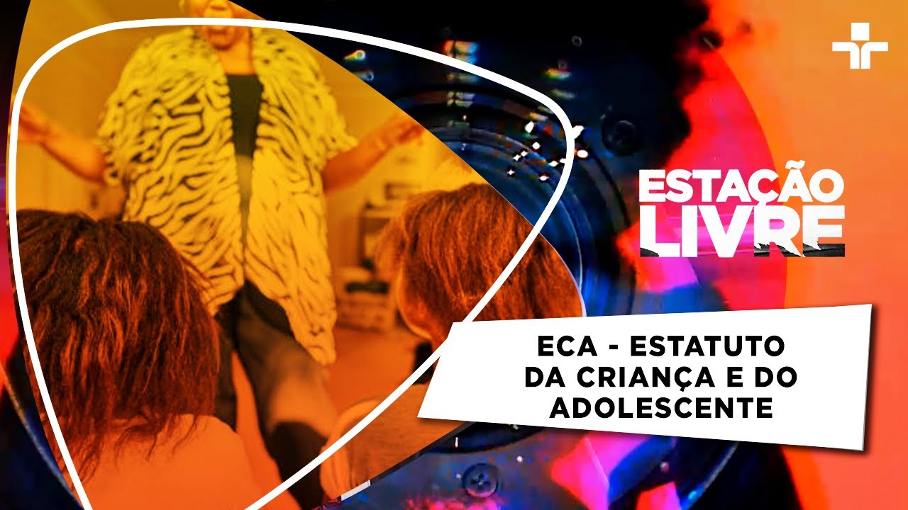 Estação Livre | ECA - Estatuto da Criança e do Adolescente | 14/10/2022