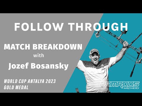 Jozef Bosansky Gold Medal Match Breakdown Antalya World Cup | FOLLOW THROUGH by RamRods Archery