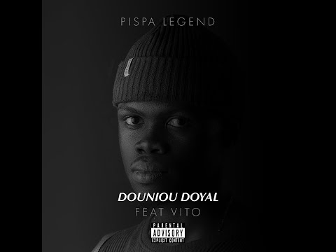 DOUNIOU DOYAL - Pispa Feat Vito ( Prod by Pispa )