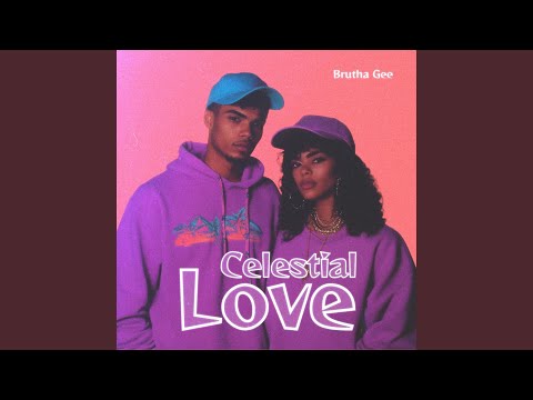 Celestial Love (feat. Brutha Gee)
