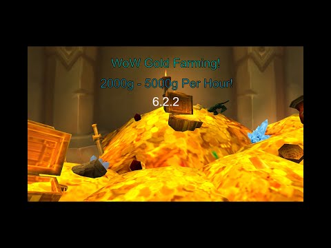 WoW 6.2.2 Gold Guide 2000-5000 gold per hour