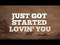 James Otto - Just Got Started Lovin' You / Lyrics