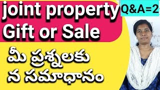 joint property gift or sale without concern of another | what to do