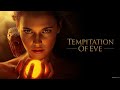 The Temptation Of Eve The Moment That Changed Human History Forever