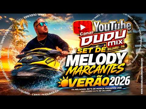 SET DE VERAO MELODY MARCANTES 2026 CANAL DUDUMIX BUJARU PARA