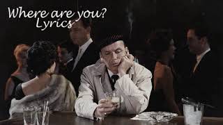 Where Are You? - Frank Sinatra - Lyrics