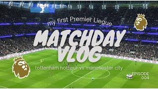 【London vlog】（4K）はじめてのプレミアリーグ観戦vlog⚽️トッテナムvsマンチェスターシティ　