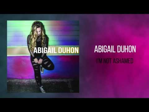 Abigail Duhon - "I'm Not Ashamed"