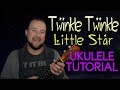 Twinkle Twinkle Little Star (UKULELE LESSON)
