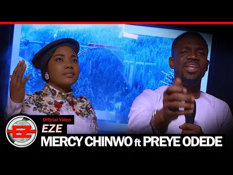 Mercy Chinwo - EZE feat. Preye Odede (Official Video)