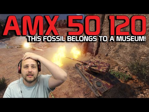 This fossil belongs in a museum! AMX 50 120 | World of Tanks