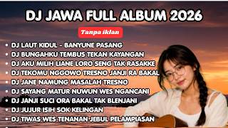 Download lagu DJ JAWA FULL ALBUM 2026 || DJ BANYUNE PASANG NGANTEM BANTER WATU KARANG - LAUT KIDUL mp3