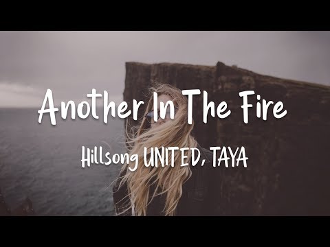 Hillsong UNITED, TAYA - Another In The Fire (lyrics)