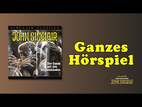 Der Gnom mit den Krallenhänden - John Sinclair Classics 16 - Ganzes Hörspiel
