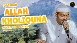 Download lagu ALLAH KHOLIQUNA - MAJLIS NURUL LATHIF (AUDIO HD) mp3