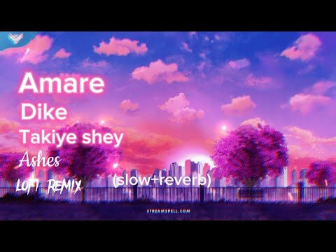 Amar Dike Takiye Shey - Ashes (Slowed+Reverb) Night Lo-Fi