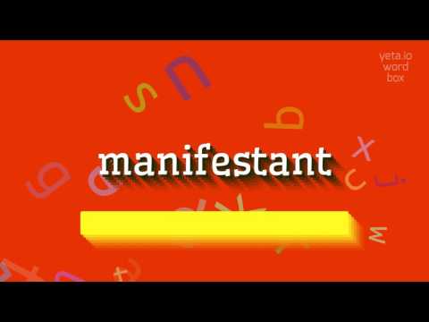 MANIFESTANT - HOW TO PRONOUNCE MANIFESTANT?