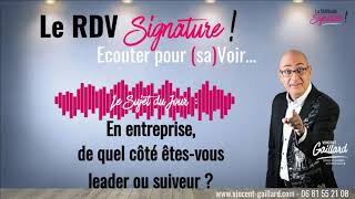 Vignette de LE RDV SIGNATURE #10 - En entreprise, de quel côté êtes-vous - leader ou suiveur ?