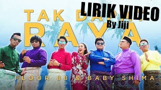 Tak Dapat Raya (Lagu Raya 2019) - Floor 88 &amp; Baby Shima (Lirik Video)