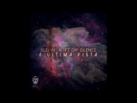 Slevin K Ft Dip Silence - A Última Vista (Esei Beats - Baddrug Prod.) PARLEY