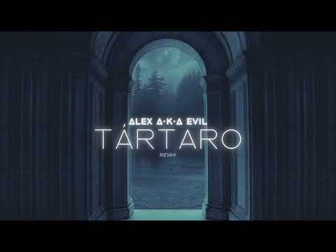 Alex a.k.a Evil - Tártaro (Rigor Mortis Remix)