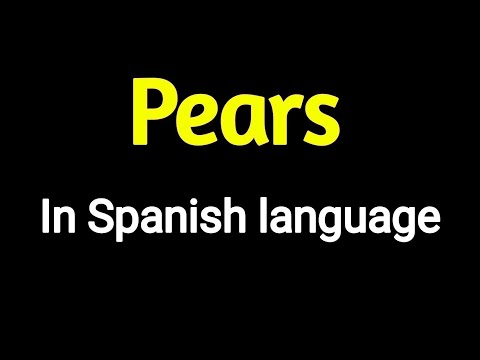 How To Pronounce " Pears " In Spanish language . Spanish vocabulary practice .