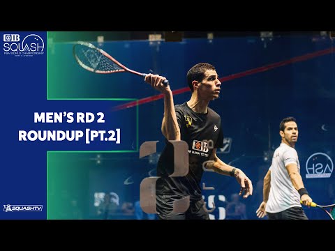 PSA World Championships Cairo 2022 - Men's Rd 2 Roundup [Pt.2]