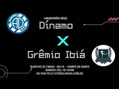 AMADORÃO 2022: Dínamo x Grêmio Ibiá